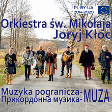Orkiestra św. Mikołaja & Joryj Kłoc <br> Muza – Muzyka Pogranicza